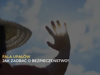 Bezpieczeństwo podczas fali upałów