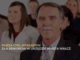 Wykłady dla seniorów w Urzędzie Miasta Wałcz rozpoczną się we wrześniu