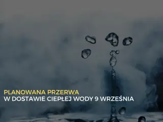 Przerwa w dostawie ciepłej wody 9 września 2026 roku