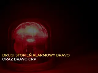 Obowiązywanie drugiego stopnia alarmowego BRAVO i BRAVO CRP