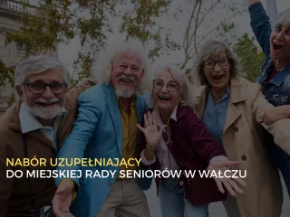 Nabór kandydatów do Miejskiej Rady Seniorów w Wałczu