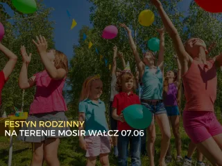 Festyn Rodzinny w MOSiR Wałcz