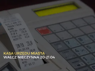 Nieczynna kasa Urzędu Miasta Wałcz w dniach 20-21 kwietnia